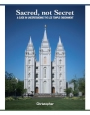 Sacred, Not Secret - The LDS Temple Endowment